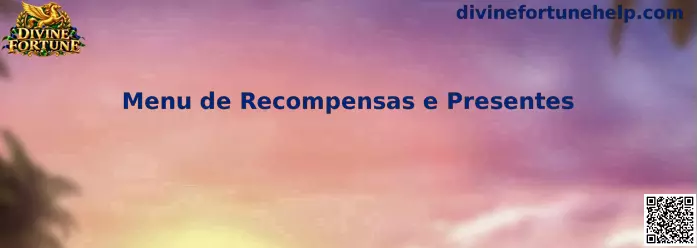 Painel informativo sobre Menu de Recompensas e Presentes