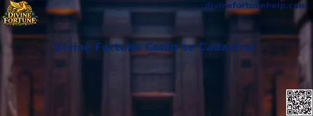 Orientação visual sobre como se cadastrar para acessar Divine Fortune