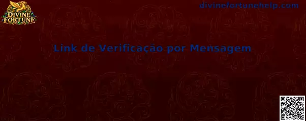 Link de Verificação por Mensagem Divine Fortune