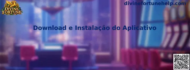 Download e Instalação do Aplicativo Divine Fortune