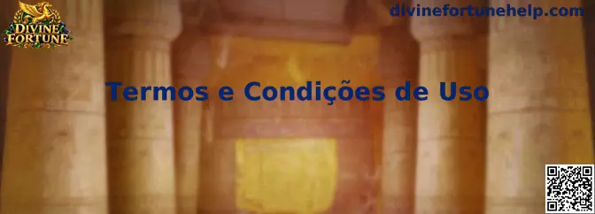 Termos e Condições de Uso da Divine Fortune